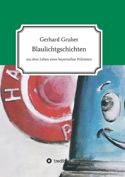 Blaulichtgschichten von Gruber,  Gerhard