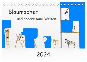 Blaumacher … und andere Mini-Welten (Tischkalender 2024 DIN A5 quer), CALVENDO Monatskalender von Bogumil,  Michael
