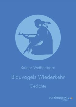 Blauvogels Wiederkehr von Weißenborn,  Rainer