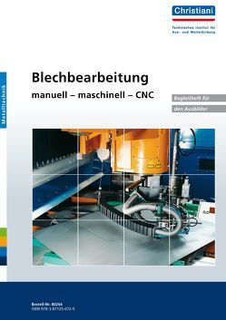 Blechbearbeitung manuell – maschinell – CNC
