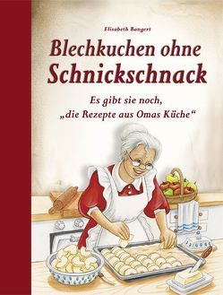 Blechkuchen ohne Schnickschnack von Bangert,  Elisabeth