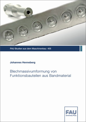 Blechmassivumformung von Funktionsbauteilen aus Bandmaterial von Henneberg,  Johannes