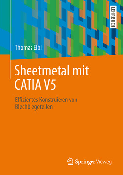 Blechmodellierung mit CATIA V5 von Eibl,  Thomas