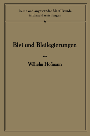 Blei und Bleilegierungen von Hanemann,  Heinrich, Hofmann,  Wilhelm