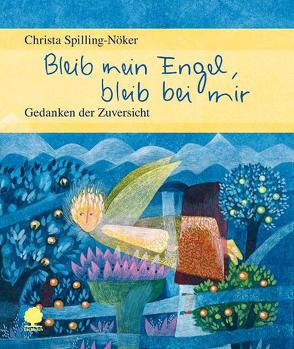 Bleib mein Engel, bleib bei mir von Spilling-Nöker,  Christa