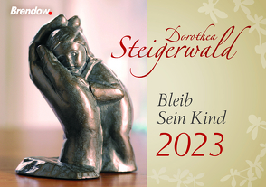 Bleib Sein Kind 2023 von Steigerwald,  Dorothea