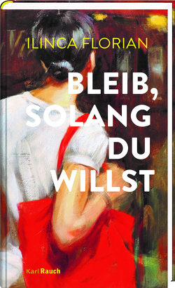 Bleib, solang du willst von Florian,  Ilinca