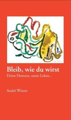 Bleib, wie du wirst von Christen,  Philipp, Der rote Faden, Koch Schildknecht,  Maria, Winter,  André