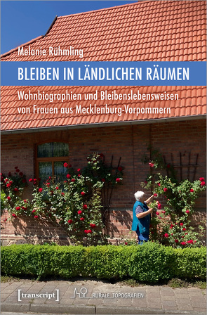 Bleiben in ländlichen Räumen von Rühmling,  Melanie