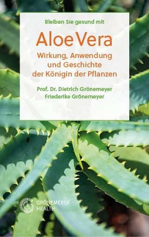 Bleiben Sie gesund mit Aloe Vera von Grönemeyer,  Friederike, Grönemeyer,  Prof. Dr. Dietrich