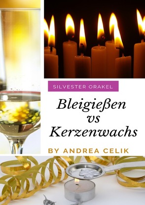 Bleigießen vs Kerzenwachsgießen von Celik,  Andrea