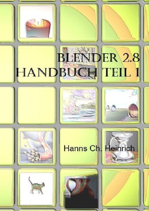 Blender Handbuch 2.8 von Heinrich,  Hanns Ch.