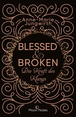 Blessed & Broken. Die Kraft des Klangs von Jungwirth,  Anne-Marie, Moon Notes