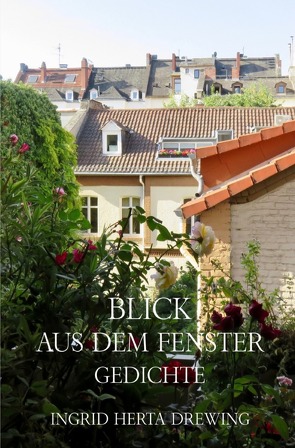 Blick aus dem Fenster von Drewing,  Ingrid Herta