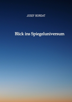 Blick ins Spiegeluniversum von Bordat,  Josef