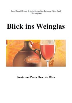 Blick ins Weinglas von Dautel,  Ernst, Kratochvil,  Helmut, Penn,  Anneliese, Rasch,  Dieter