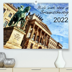 Blick nach oben in Braunschweig (Premium, hochwertiger DIN A2 Wandkalender 2022, Kunstdruck in Hochglanz) von Silberstein,  Reiner