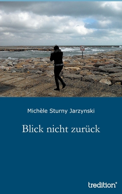 Blick nicht zurück von Sturny Jarzynski,  Michèle