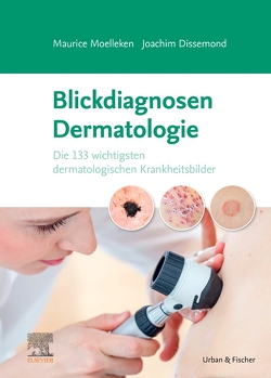 Blickdiagnosen Dermatologie von Dissemond,  Joachim, Moelleken,  Maurice
