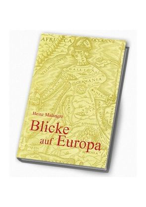 BLICKE AUF EUROPA. von Malangré,  Heinz