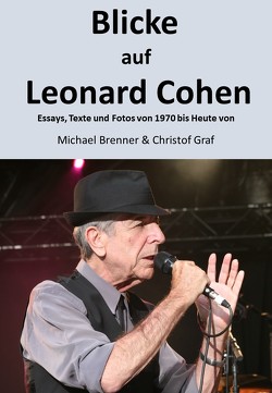 Blicke auf Leonard Cohen von Brenner,  Michael, Graf,  Christof