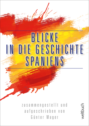 Blicke in die Geschichte Spaniens von Kohl,  Dirk, Mager,  Günter