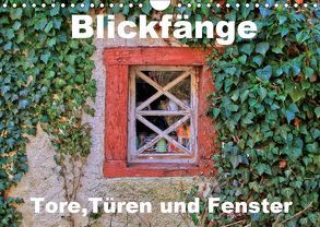 Blickfänge – Tore, Türen und Fenster (Wandkalender 2019 DIN A4 quer) von Klatt,  Arno