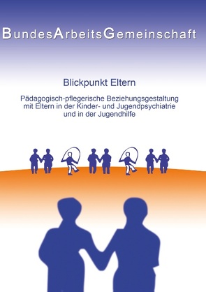 Blickpunkt Eltern von Bundesarbeitsgemeinschaft,  PED - KJP (Hrsg.)