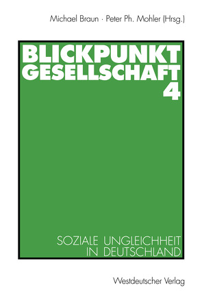 Blickpunkt Gesellschaft 4 von Braun,  Michael, Mohler,  Peter Ph.