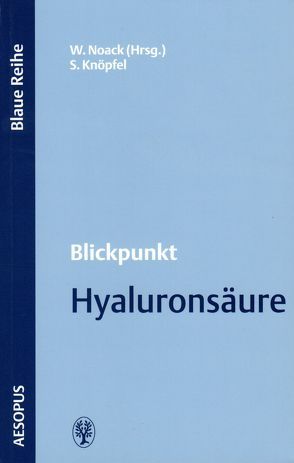 Blickpunkt Hyaluronsäure von Knöpfel,  Silvia, Noack,  Wolfgang