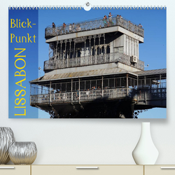 BlickPunkt Lissabon (Premium, hochwertiger DIN A2 Wandkalender 2023, Kunstdruck in Hochglanz) von Erbacher,  Thomas