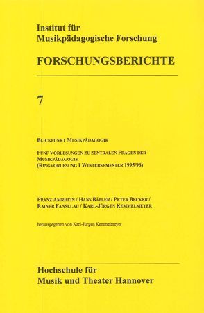 Blickpunkt Musikpädagogik von Amrhein,  Franz, Bäßler,  Hans, Becker,  Peter, Fanselau,  Rainer, Kemmelmeyer,  Karl-Jürgen