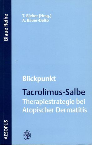 Blickpunkt Tacrolimus von Bauer-Delto,  Angelika, Bieber,  Thomas