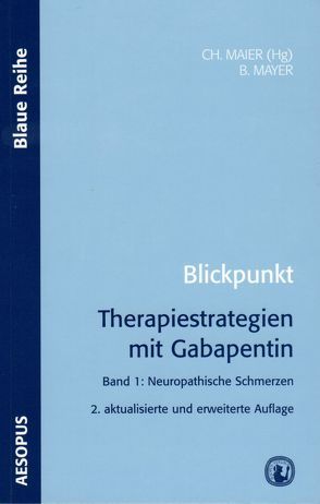 Blickpunkt Therapiestrategien mit Gabapentin von Maier,  Christoph, Mayer,  Bodo