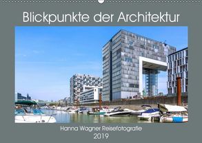 Blickpunkte der Architektur (Wandkalender 2019 DIN A2 quer) von Wagner,  Hanna