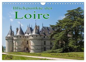 Blickpunkte der Loire (Wandkalender 2024 DIN A4 quer), CALVENDO Monatskalender von Schütter,  Stefan