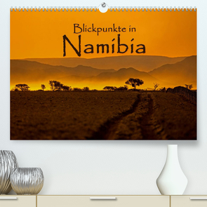 Blickpunkte in Namibia (Premium, hochwertiger DIN A2 Wandkalender 2022, Kunstdruck in Hochglanz) von Schütter,  Stefan