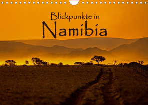 Blickpunkte in Namibia (Wandkalender 2023 DIN A4 quer) von Schütter,  Stefan