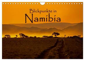 Blickpunkte in Namibia (Wandkalender 2024 DIN A4 quer), CALVENDO Monatskalender von Schütter,  Stefan