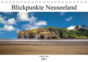 Blickpunkte Neuseeland (Tischkalender 2021 DIN A5 quer) von John,  Holger