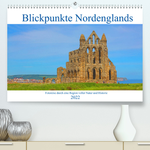 Blickpunkte Nordenglands (Premium, hochwertiger DIN A2 Wandkalender 2022, Kunstdruck in Hochglanz) von Schütter,  Stefan