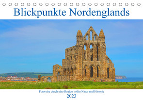 Blickpunkte Nordenglands (Tischkalender 2023 DIN A5 quer) von Schütter,  Stefan