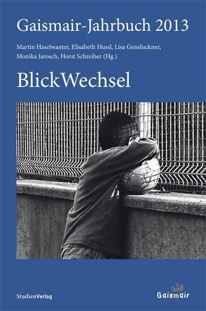 BlickWechsel von Gensluckner,  Elisabeth, Haselwanter,  Martin, Hussl,  Elisabeth, Jarosch,  Monika, Schreiber,  Horst