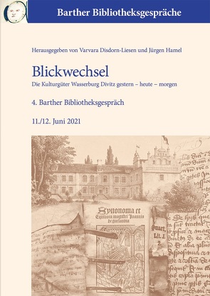 Blickwechsel. Die Kulturgüter Wasserburg Divitz gestern – heute – morgen von Albrecht,  Gerd, Attula,  Axel, Disdorn-Liesen,  Varvara, Dornbusch,  Ramona, Geiß-Wunderlich,  Jürgen, Hamel,  Jürgen, Jörn,  Nils, Pulkenat,  Stefan, Stüben,  Joachim, Weidemann,  Annette