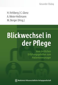 Blickwechsel in der Pflege von Berger,  Manuel, Fehlberg,  Heike, Glenz,  Corinna, Meier-Hellmann,  Andreas