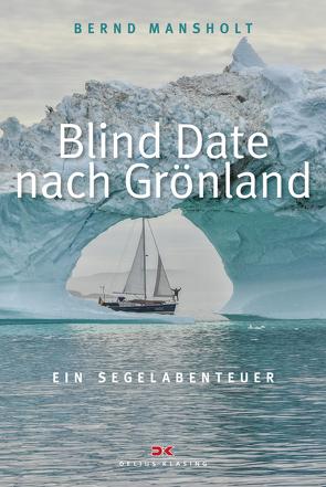 Blind Date nach Grönland von Mansholt,  Bernd
