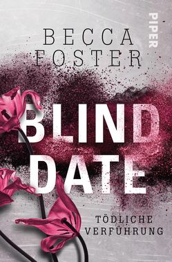 Blind Date – Tödliche Verführung von Foster,  Becca, Lamatsch,  Vanessa