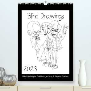 Blind Drawings – blind gefertigte Zeichnungen von Künstlerin J. Sophia Sanner (Premium, hochwertiger DIN A2 Wandkalender 2023, Kunstdruck in Hochglanz) von Sophia Sanner,  J.