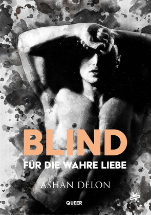 Blind für die wahre Liebe von Delon,  Ashan