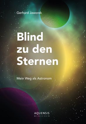 Blind zu den Sternen von Jaworek,  Gerhard